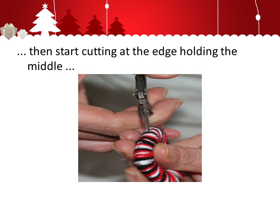 ... then start cutting at the edge holding the middle...